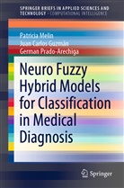 Jua Carlos Guzmán, Juan Carlos Guzmán, Juan Carlo Guzmán, Juan Carlos Guzmán, Patrici Melin, Patricia Melin... - Neuro Fuzzy Hybrid Models for Classification in Medical Diagnosis