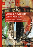 Ib Bondebjerg - Screening Twentieth Century Europe