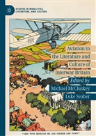 Michae McCluskey, Michael Mccluskey, Seaber, Seaber, Luke Seaber - Aviation in the Literature and Culture of Interwar Britain