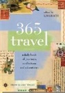 Lisa Bach - 365 Travel: A Daily Book of Journeys, Meditations, and Adventures