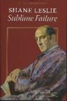 Otto Rauchbauer - Shane Leslie: Sublime Failure