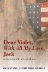 John Berry, Marcia Havener, Susan Pokorski - Dear Violet, with All My Love, Jack: A B-24 WWII Pilot's Words of Love