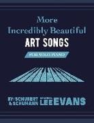 Lee Evans - More Incredibly Beautiful Art Songs for Solo Piano