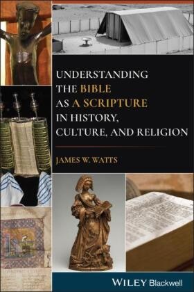 James W Watts, James W. Watts, Jw Watts - Understanding the Bible As a Scripture in History, Culture, and - Religio