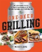 Mike Lang, Ida Noe - One-Beer Grilling