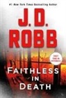 J. D. Robb, J.D. Robb - Faithless in Death