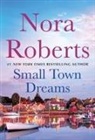 Nora Roberts - Small Town Dreams