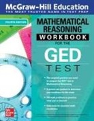 McGraw Hill, McGraw Hill Editores México, McGraw Hill Editors - McGraw-Hill Education Mathematical Reasoning Workbook for the GED Test, Fourth Edition