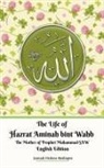 Jannah Firdaus Mediapro - The Life of Hazrat Aminah bint Wahb The Mother of Prophet Muhammad SAW English Edition