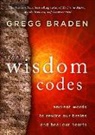 Gregg Braden - The Wisdom Codes: Ancient Words to Rewire Our Brains and Heal Our Hearts