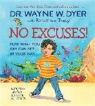 Wayne Dyer, Wayne W. Dyer, Wayne W./ Tracy Dyer, Kristina Tracy, Stacy Heller Budnick - No Excuses!