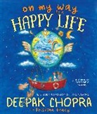 Deepak Chopra, Deepak/ Tracy Chopra, Kristina Tracy, Rosemary Woods - On My Way to a Happy Life