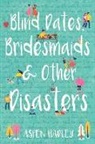 Aspen Hadley - Blind Dates, Bridesmaids & Other Disasters