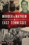 Dewaine A. Speaks - Murder & Mayhem in East Tennessee