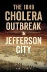 Gary Elliott, Gary W. Elliott - The 1849 Cholera Outbreak in Jefferson City