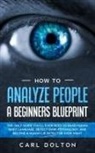 Carl Dolton - How To Analyze People A Beginners Blueprint