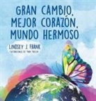 Lindsey J. Frank, Tara Thelen, Deborah Perdue - Gran cambio, mejor corazón, mundo hermoso