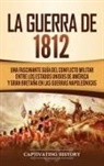 Captivating History - La Guerra de 1812