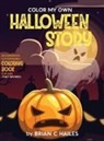 Brian C Hailes, Brian C. Hailes - Color My Own Halloween Story
