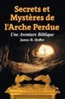 James R. Hoffer - Secrets et Mystères de L'Arche Perdue