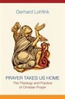 Gerhard Lohfink - Prayer Takes Us Home
