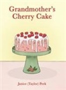 Janice Peek, Janice (taylor) Peek - Grandmother's Cherry Cake