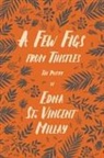 Edna St Vincent Millay - A Few Figs from Thistles