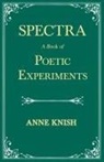 Anne Knish, Emanuel Morgan - Spectra - A Book of Poetic Experiments