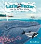 Ruth Paul - Little Hector and the Big Blue Whale: Volume 1