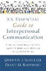 Diane M Badzinski, Diane M. Badzinski, Quentin J Schultze, Quentin J. Schultze - An Essential Guide to Interpersonal Communication
