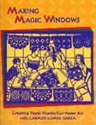 Carmen Garza, Carmen Lomas Garza, Carmen Lomas Garza - Making Magic Windows