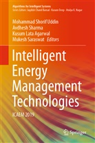 Kusum Lata Agarwal, Kusum Lata Agarwal et al, Mukesh Saraswat, Avdhes Sharma, Avdhesh Sharma, Mohammad Shorif Uddin - Intelligent Energy Management Technologies