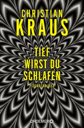 Christian Kraus - Tief wirst du schlafen - Psychothriller