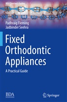 Padhrai Fleming, Padhraig Fleming, Jadbinder Seehra - Fixed Orthodontic Appliances
