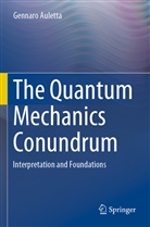 Gennaro Auletta - The Quantum Mechanics Conundrum