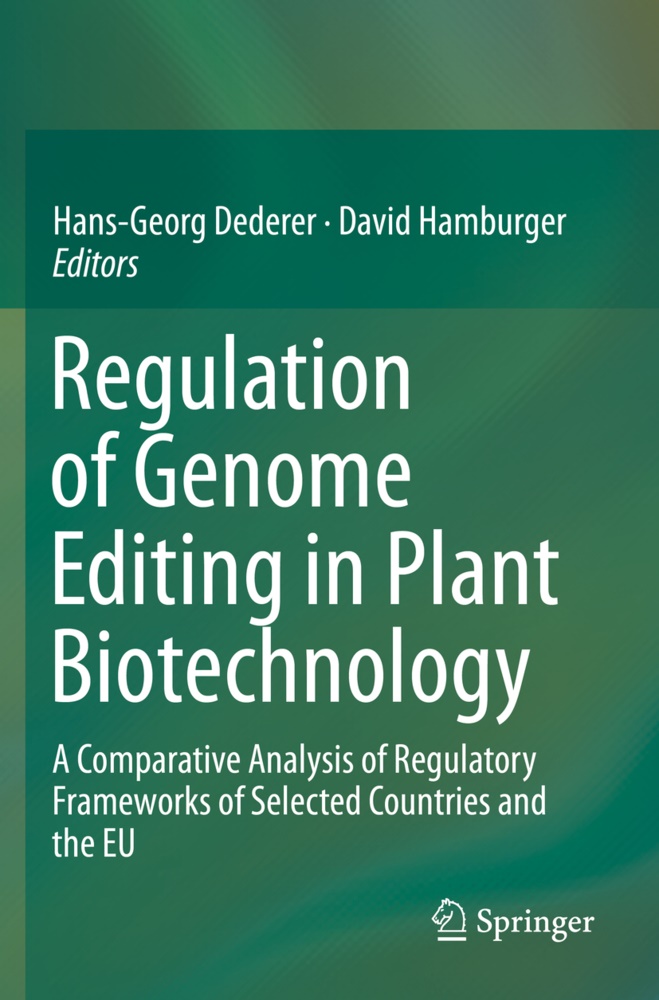Hans-Geor Dederer, Hans-Georg Dederer, Hamburger, Hamburger, David Hamburger - Regulation of Genome Editing in Plant Biotechnology A Comparative Analysis of Regulatory Frameworks of Selected Countries and the EU