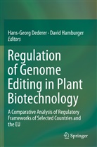 Hans-Geor Dederer, Hans-Georg Dederer, Hamburger, Hamburger, David Hamburger - Regulation of Genome Editing in Plant Biotechnology