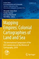 Imre Josef Demhardt, Imre Josef Demhardt et al, Alexander James Kent, Nick Millea, Soetki Vervust, Soetkin Vervust - Mapping Empires: Colonial Cartographies of Land and Sea