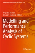 Wojciech Bo¿ejko, Bocewicz, Bocewicz, Grzegorz Bocewicz, Wojciec Bozejko, Wojciech Bozejko - Modelling and Performance Analysis of Cyclic Systems