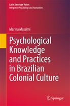 Marina Massimi - Psychological Knowledge and Practices in Brazilian Colonial Culture