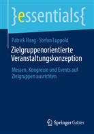Patric Haag, Patrick Haag, Stefan Luppold - Zielgruppenorientierte Veranstaltungskonzeption