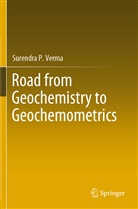 Surendra P Verma, Surendra P. Verma - Road from Geochemistry to Geochemometrics