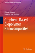 Purnima Jain, Bhash Sharma, Bhasha Sharma, Jain, Jain, Purnima Jain... - Graphene based Biopolymer Nanocomposites