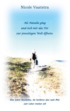 Nicole Vaatstra - Als Natalie ging und sich mir das Tor zur jenseitigen Welt öffnete
