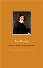 René Descartes - Discours de la méthode - Méditations métaphysiques
