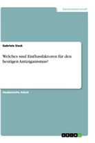 Gabriele Sieck - Welches sind Einflussfaktoren für den heutigen Antiziganismus?