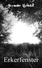 Alexander Klymchuk, Alexander Klymchuk - Erkerfenster