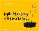 Claudia Thonet, Marc Schmetkamp - Agile Meetings und Workshops