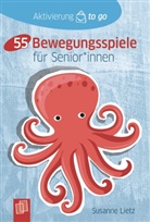 Susanne Lietz - 55 Bewegungsspiele für Senioren und Seniorinnen