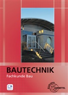 Fal Ballay, Falk Ballay, Alexande Braun, Alexander Braun, Stefan Hein, Stefan u a Hein... - Bautechnik Fachkunde Bau